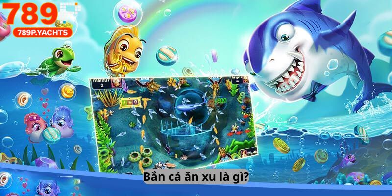 Bắn Cá Ăn Xu 789p